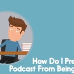 how do I prevent my podcast from being boring?