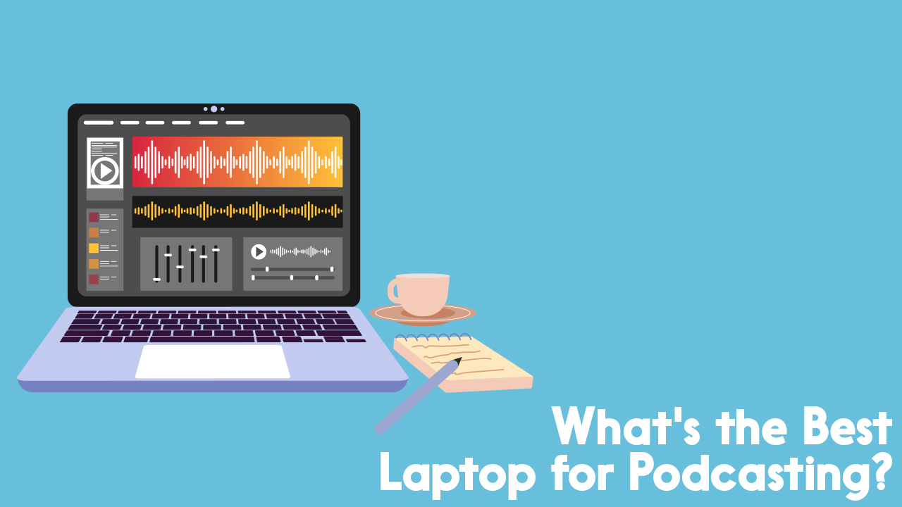 best laptop for podcasting