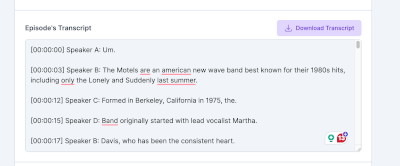 Castos' transcription tool is fast, and doesn't cost anything extra, but podcasters will have to edit the transcript for clarity and brevity after the transcript is published. 